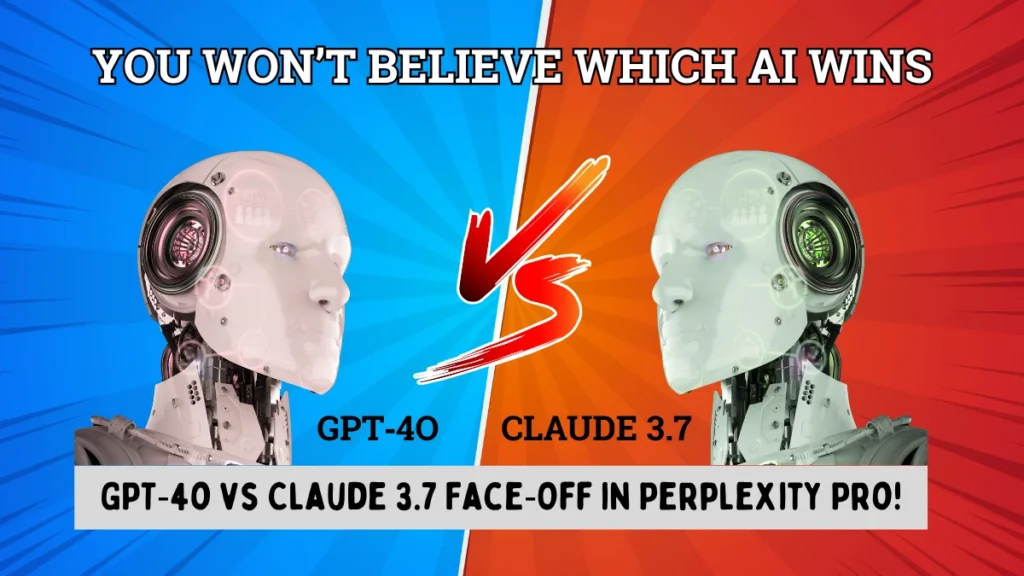 Discover the Supreme Choice: GPT-4o Vs Claude 3.7 in Perplexity Pro!