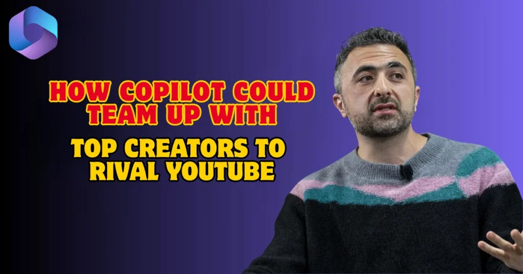 How Copilot Could Team Up with Top Creators to Rival YouTube