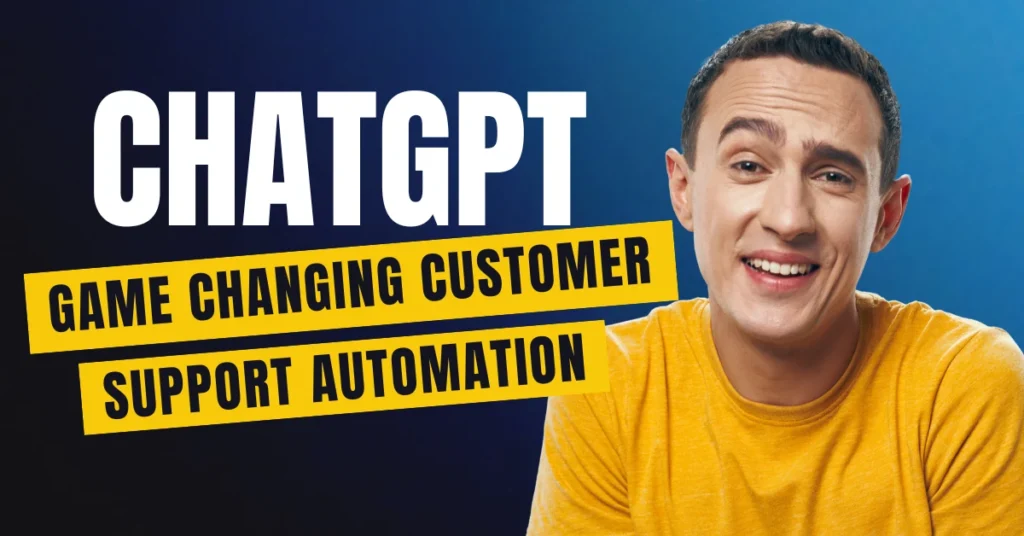 Game Changing ChatGPT Customer Support Automation Unleashes Success