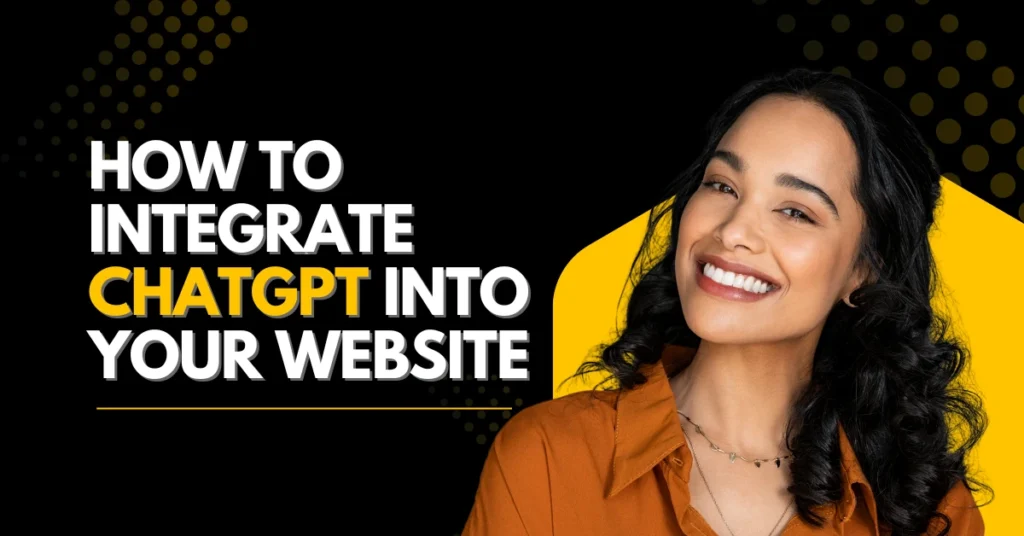 How to Integrate ChatGPT into Your Site Today