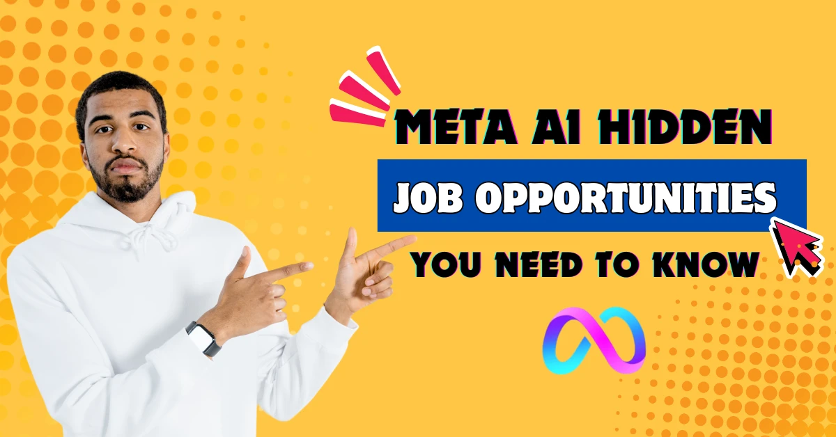 Meta AI Hidden Job Opportunities You Need to Know 2025