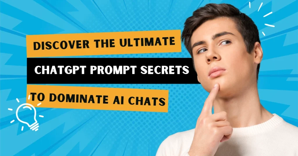 Discover the Ultimate ChatGPT Prompt Secrets to Dominate AI Chats