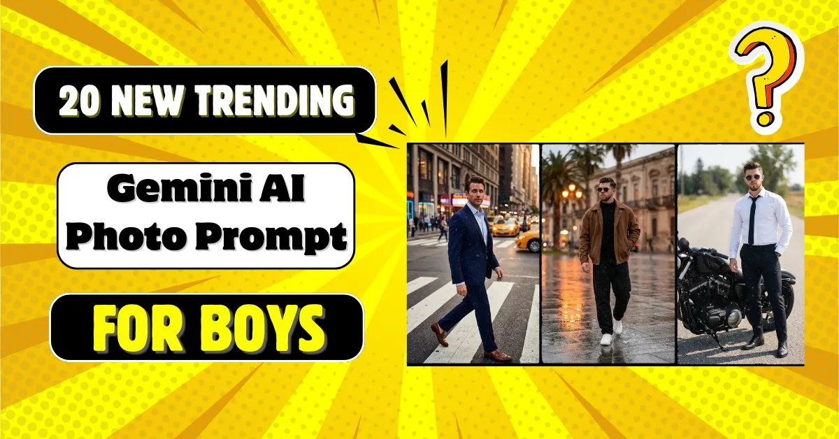 20 New Trending Gemini AI Photo Prompt Copy Paste Trending Boy
